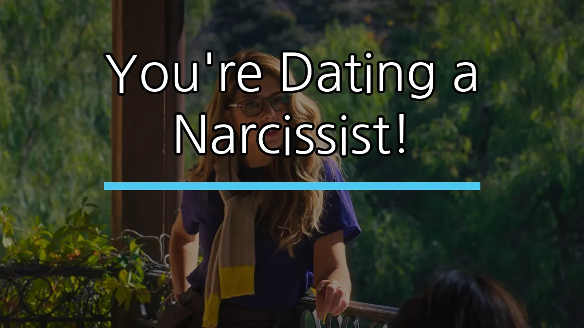 You're Dating a Narcissist!
